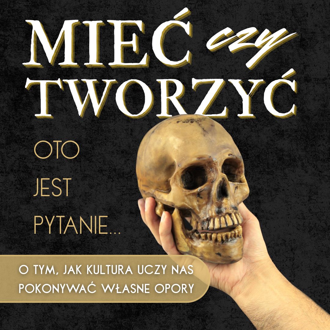 Mieć czy tworzyć